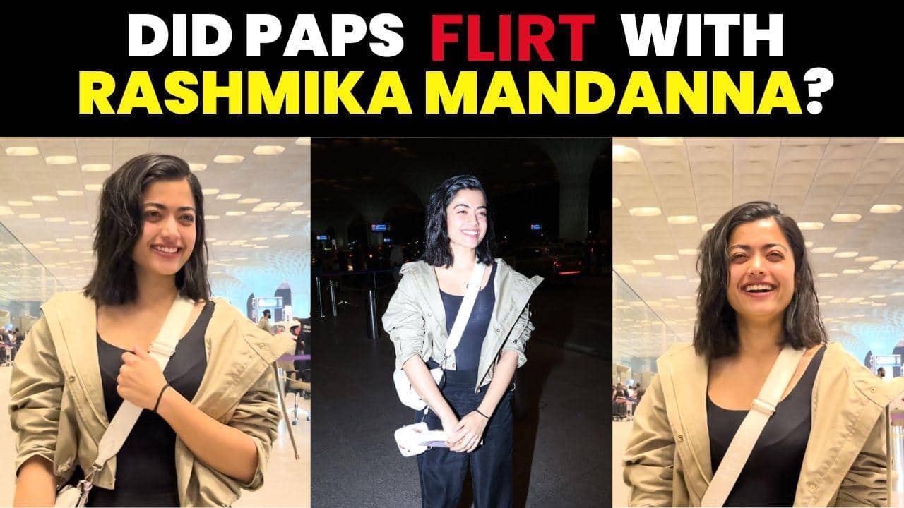 Rashmika Mandanna reacts to flirty paps at the airport; national crush's makeup free face wins netizens